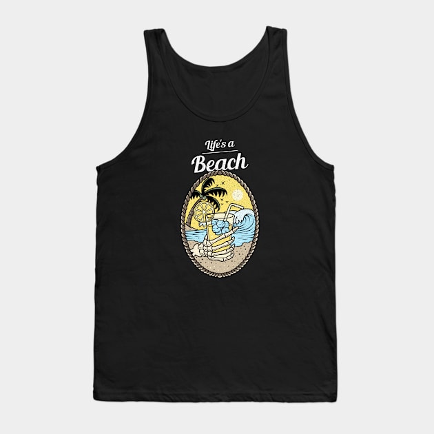 Life Is A Beach Tank Top by MONMON-75